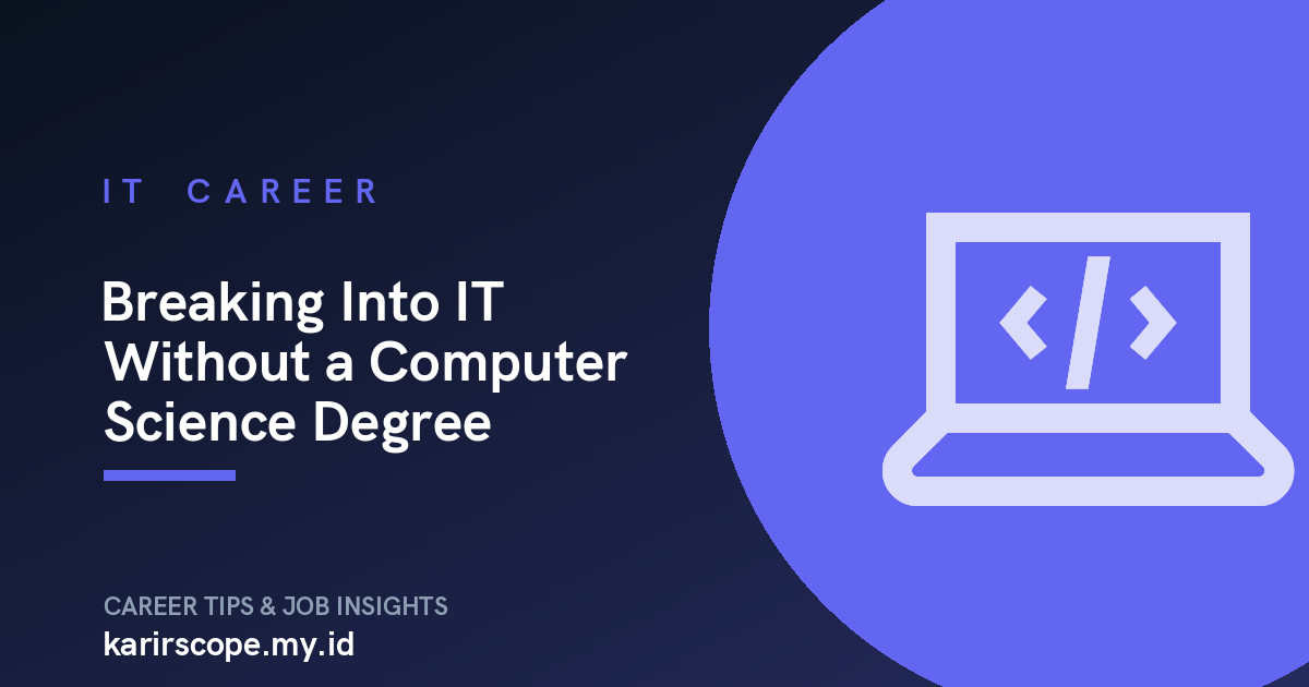 Breaking Into IT Without a Computer Science Degree